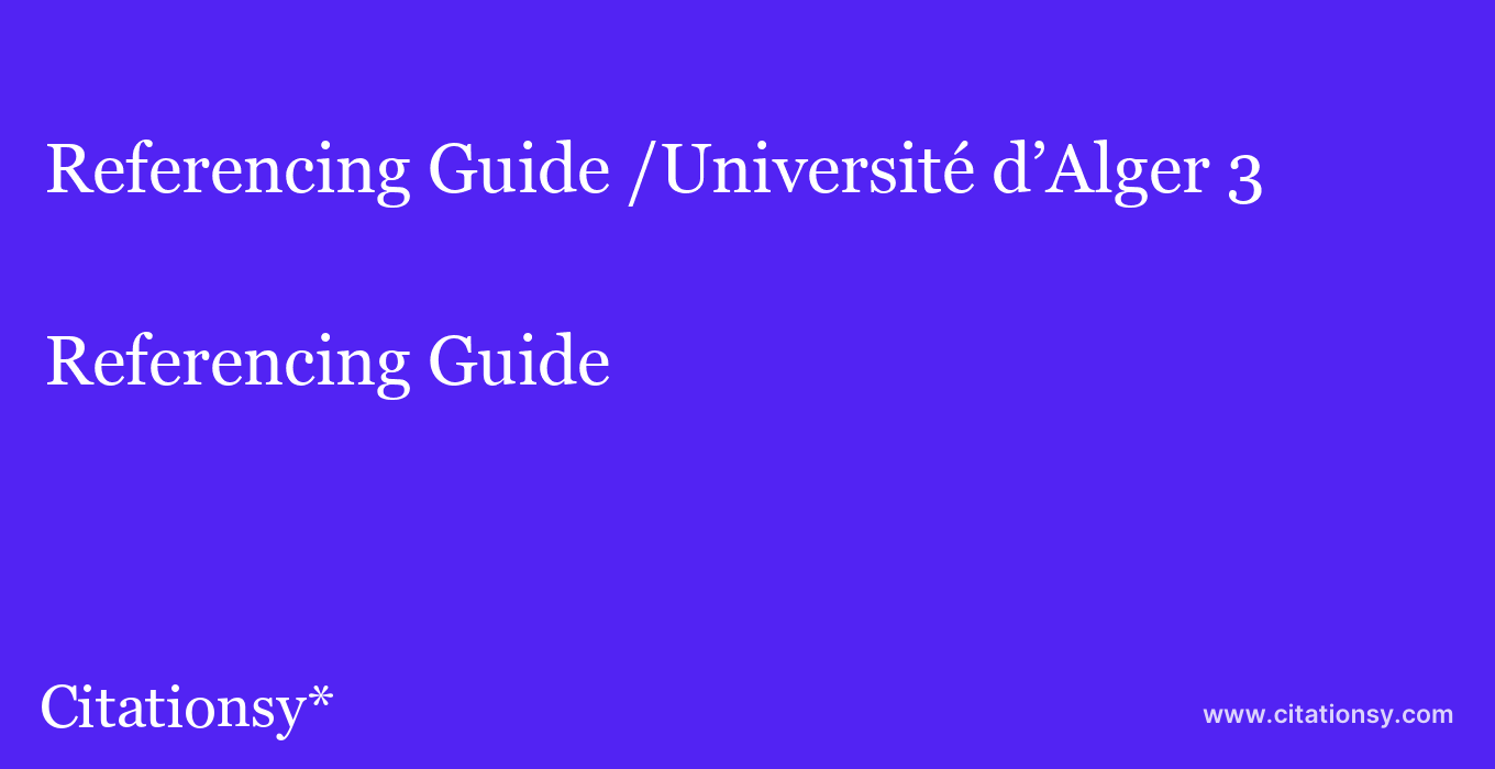 Referencing Guide: /Université d’Alger 3